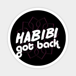 Habibi Got Back Magnet